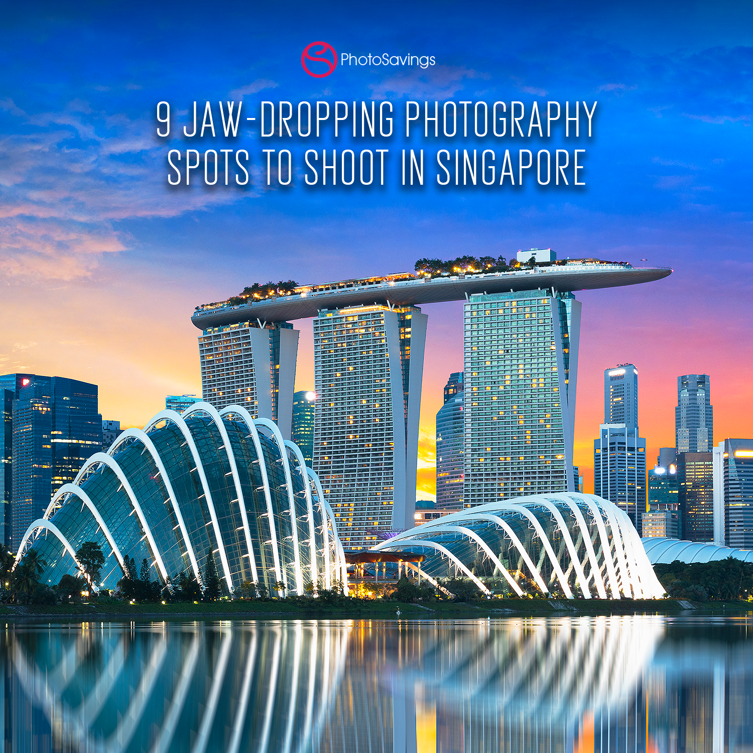 9 Jaw Dropping Photography Spots To Shoot In Singapore Photo Savings