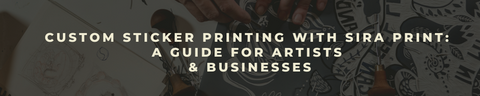 Custom Sticker Printing with Sira Print: A Guide for Artists & Businesses