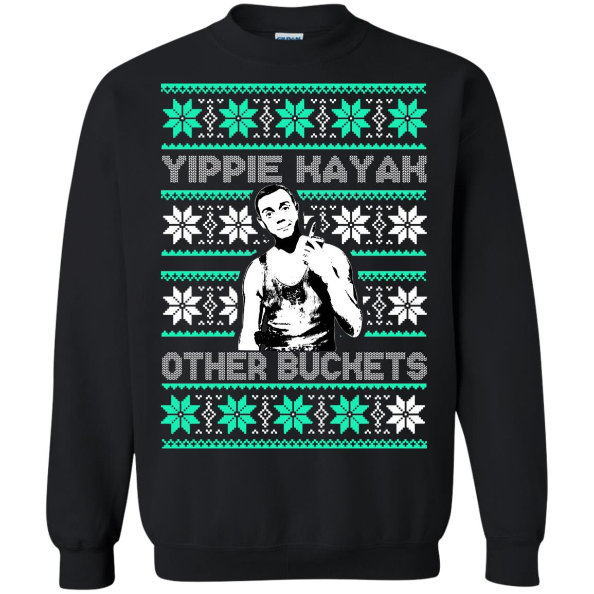 Die Hard - Yippe Kayak Other Buckets Christmas Sweater Shirts