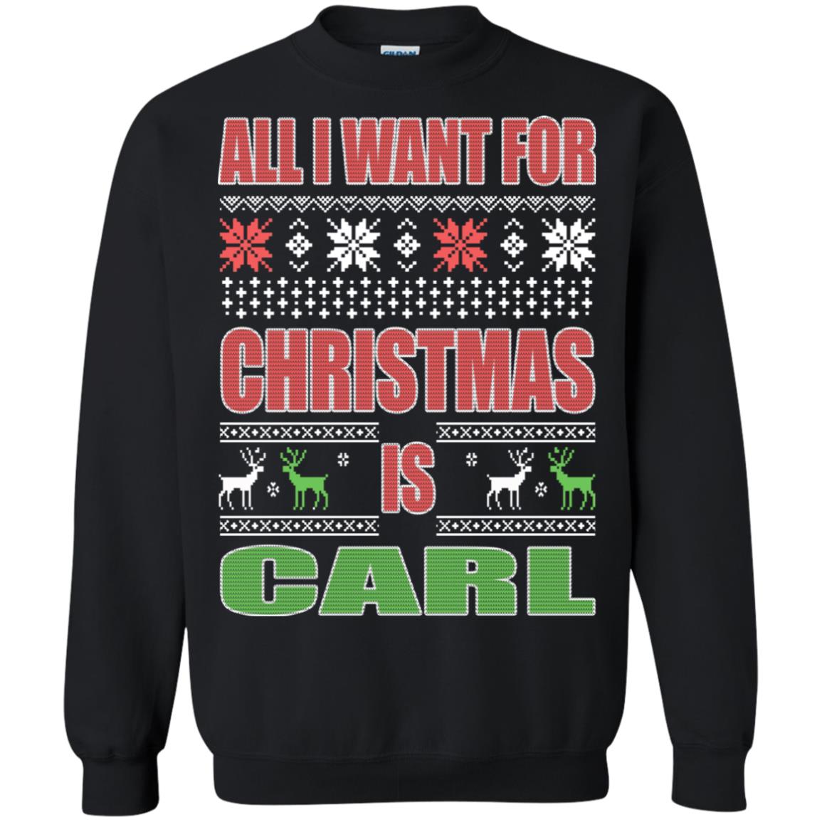 All I Want For Christmas Is Carl Ugly Sweater Shirts