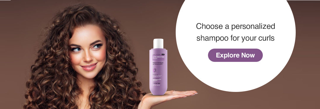 Choose a personalized shampoo for your curls.