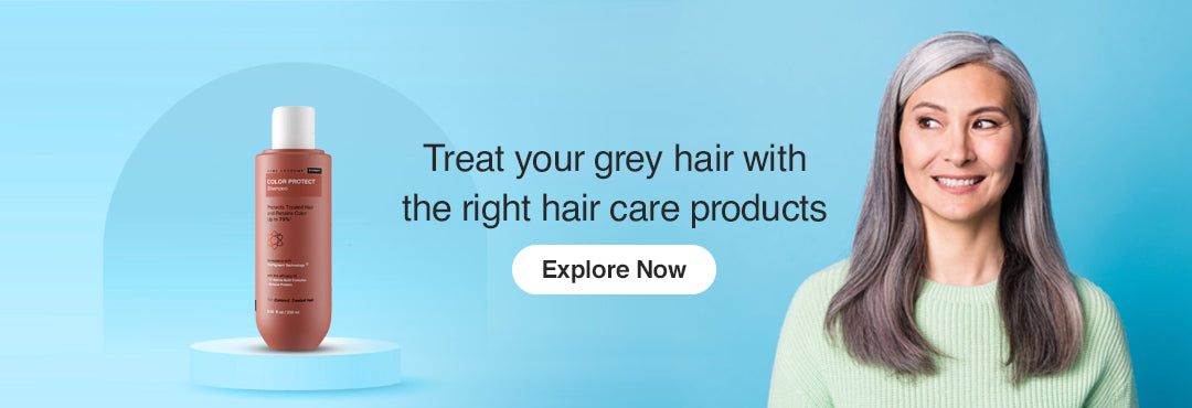 Treat your grey hair with the right hair care products.