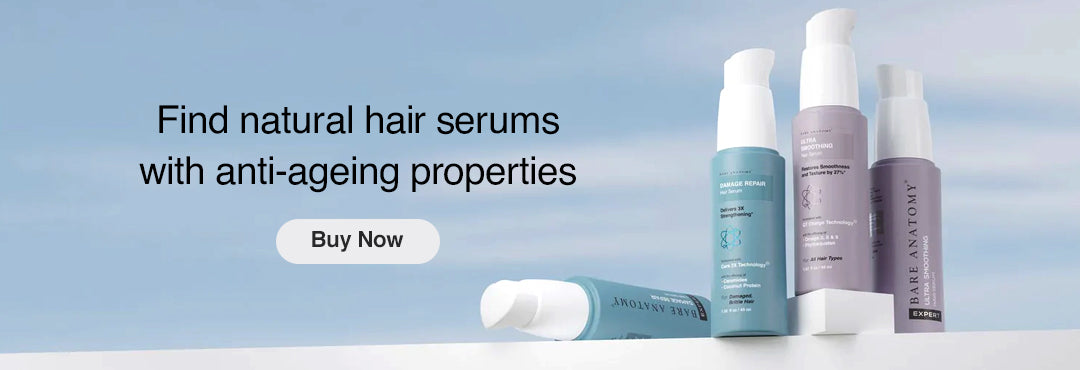 Find natural hair serums with anti-ageing properties
