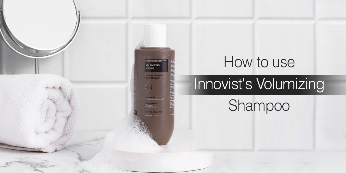 How to use Innovist's Volumizing Shampoo to increase hair volume