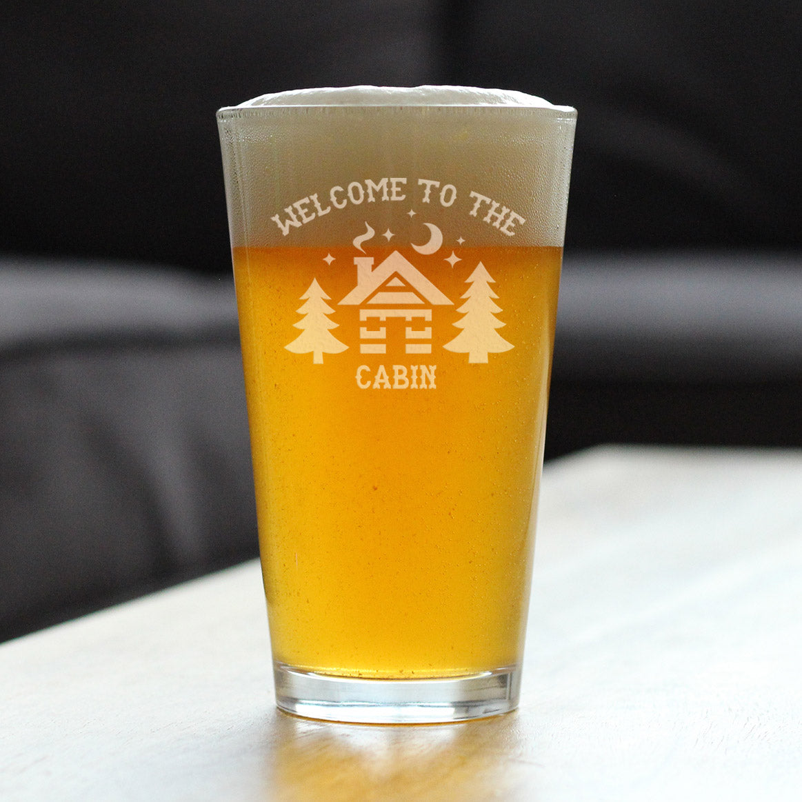 Welcome to the Cabin - 16 Ounce Pint Glass