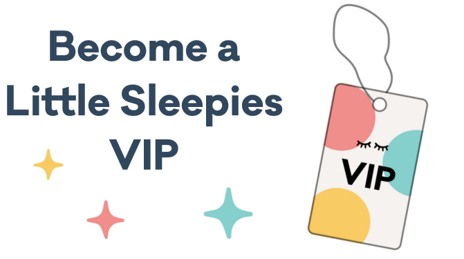 Become a Little Sleepies VIP