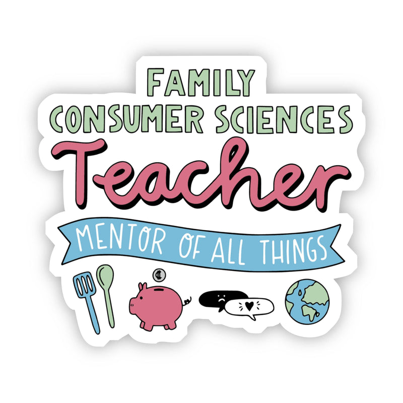 Family Consumer Sciences Teacher Sticker Big Moods
