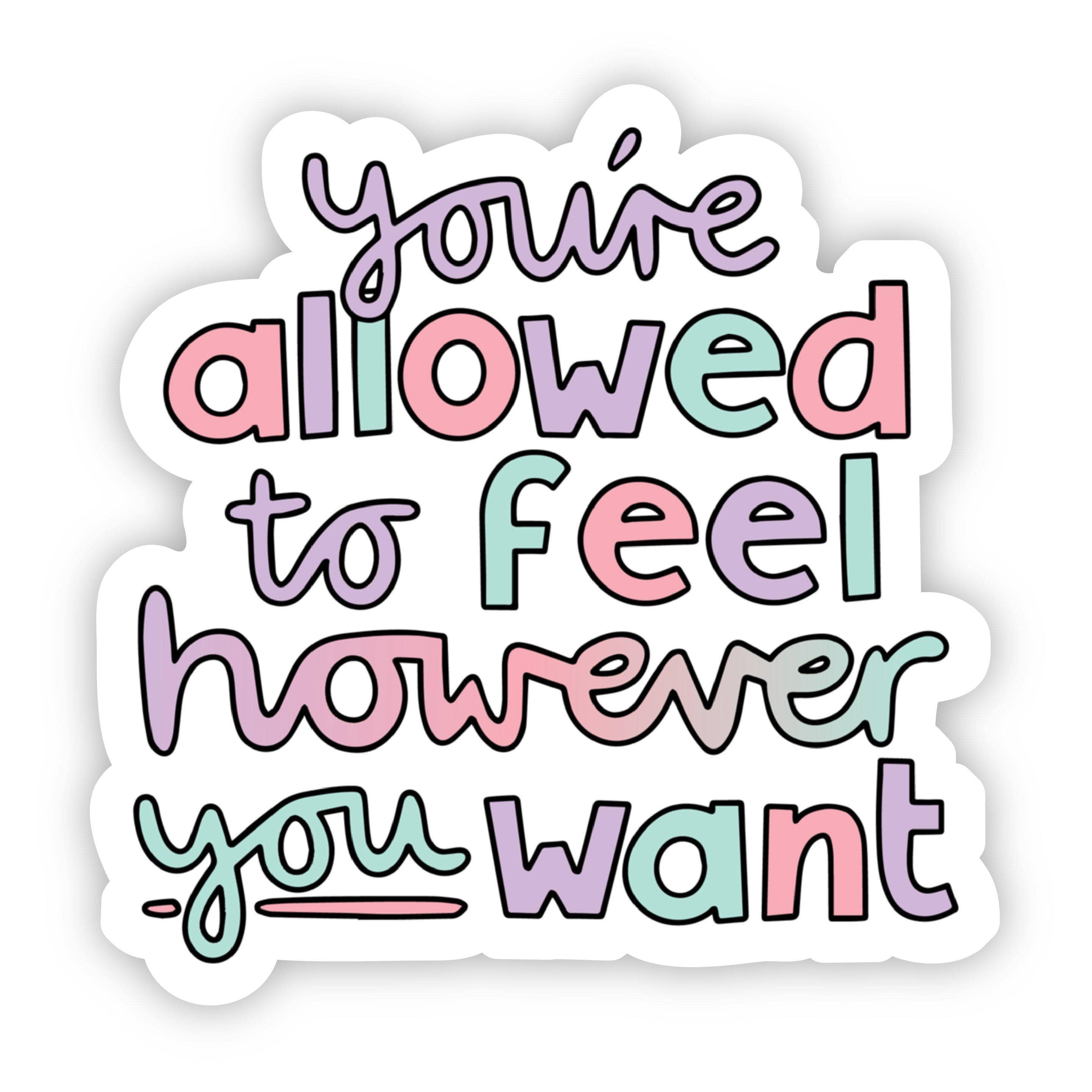 However you feel