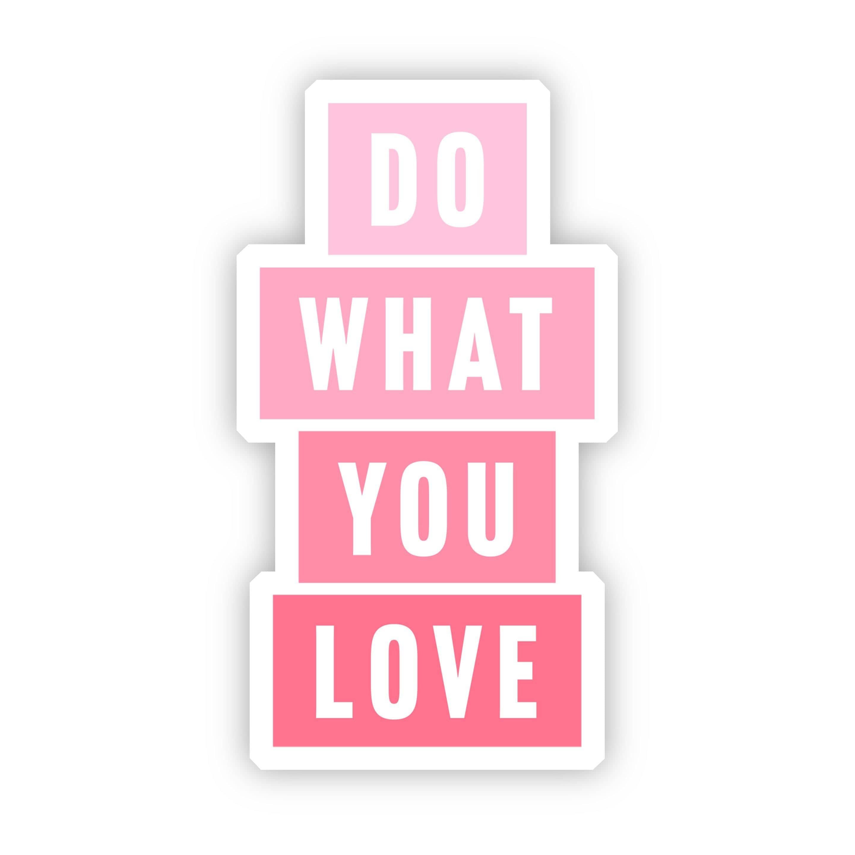 Do What You Love Sticker