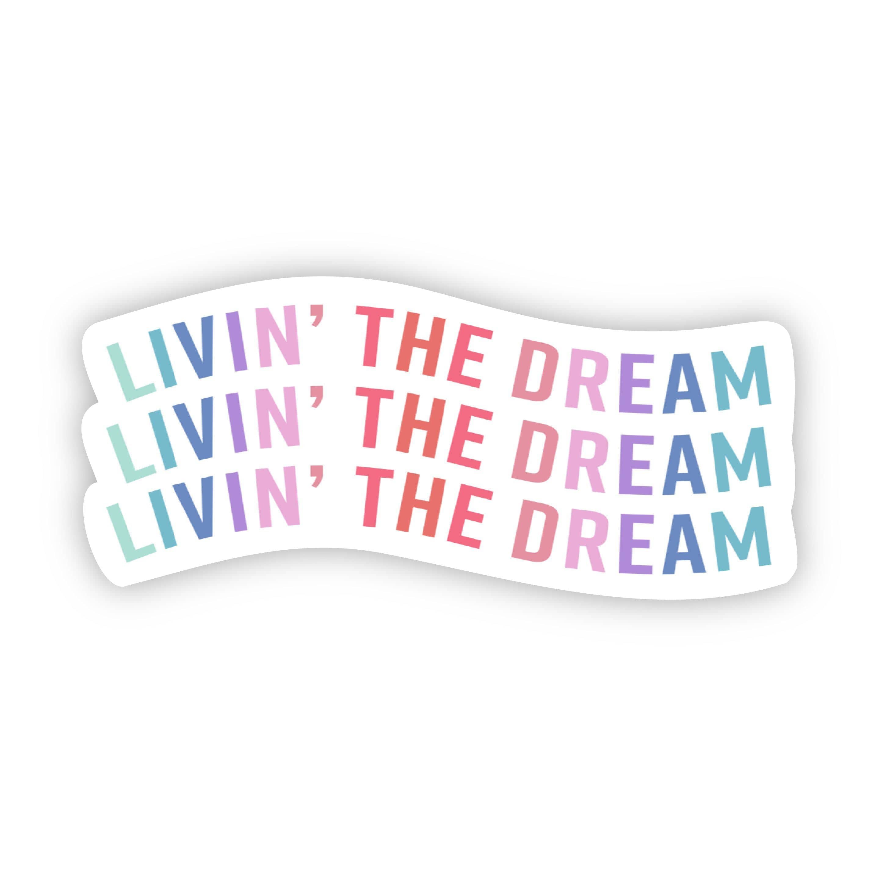 Livin' The Dream Multicolor Sticker