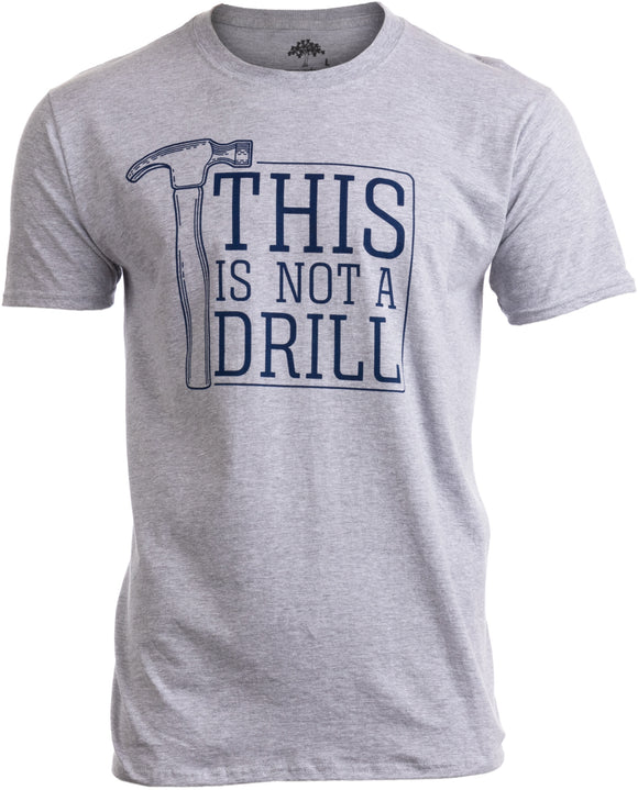 This is Not a Drill - Funny Hammer Repair Dad Joke Tool Shop Humor T-s ...