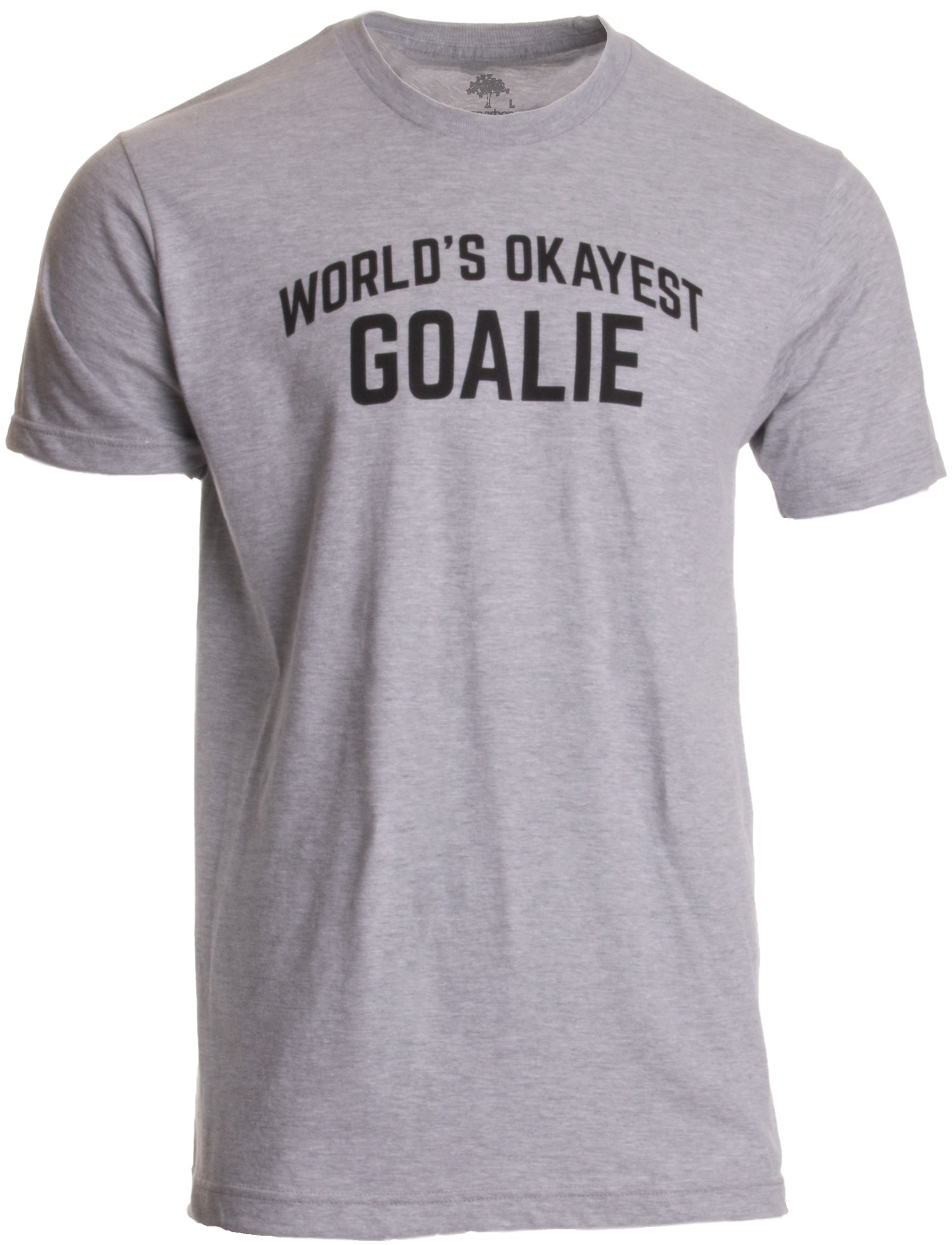 world's okayest goalie shirt