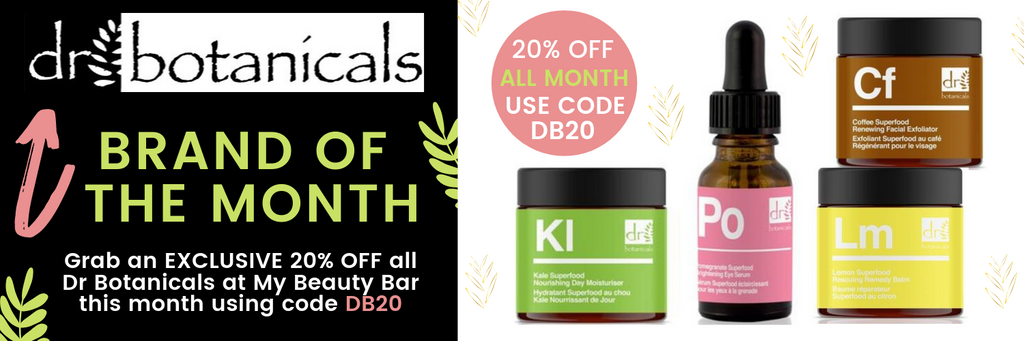 Dr Botanicals Brand Of The Month and Exclusive 20% Off this October at MyBeautyBar.co.uk