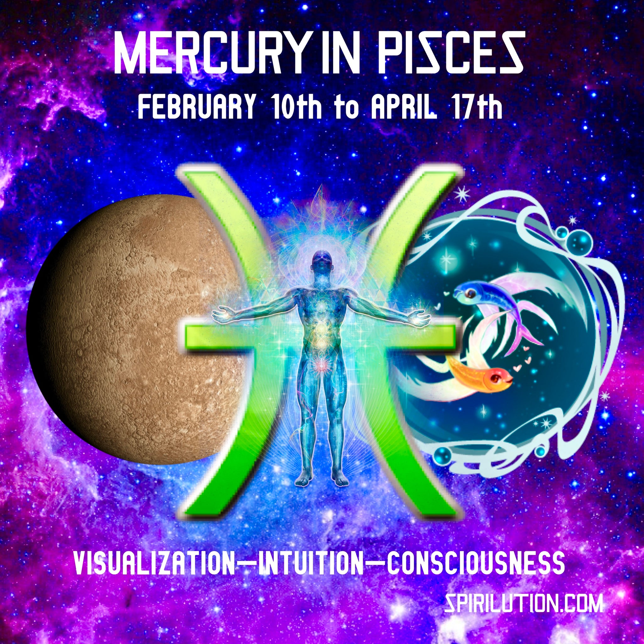 MERCURY IN PISCES (FEB 10TH APRIL 27TH 2019)