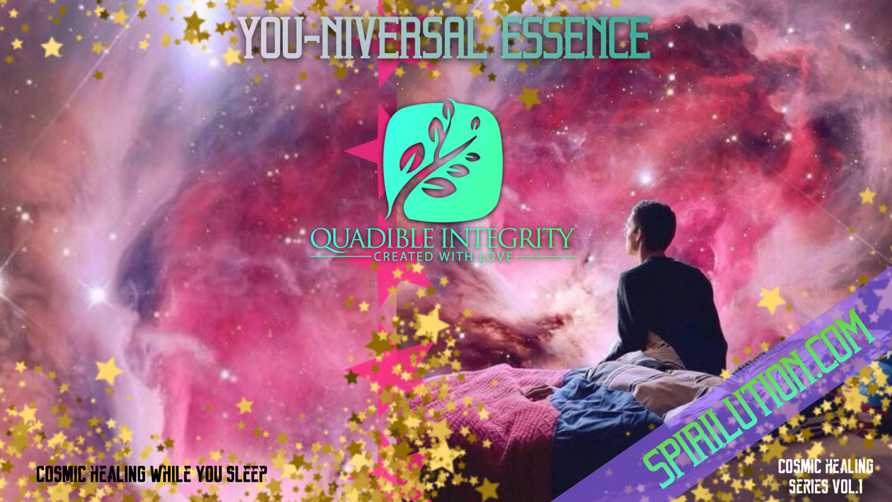 ★You-niversal Essence★ Quadible Integrity (Cosmic Healing Series Vol.1)