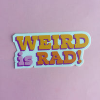 Weird is Rad! Sticker