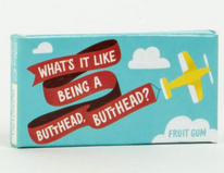 Butthead Gum