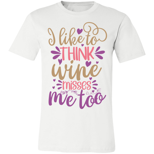 Wine Misses Me Tee