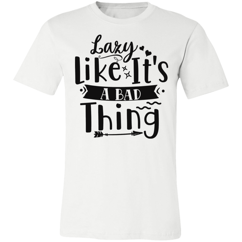 Lazy Like It's A Bad Thing Tee