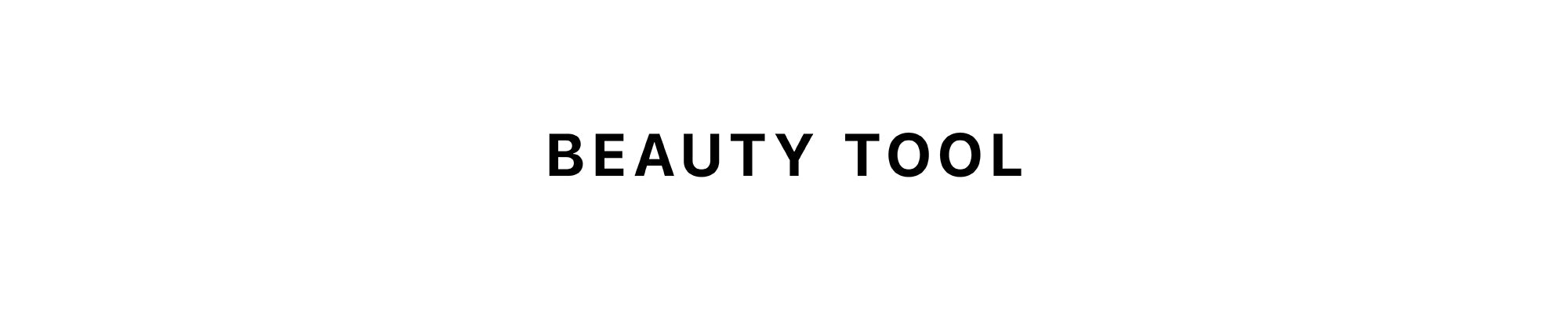 BEAUTY TOOLS