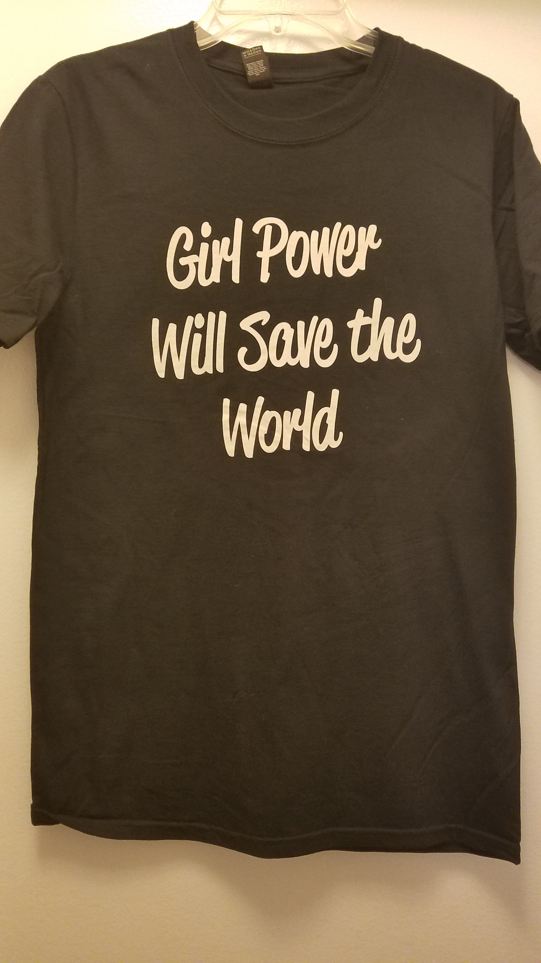 Girl Power Will Save the World TShirt!