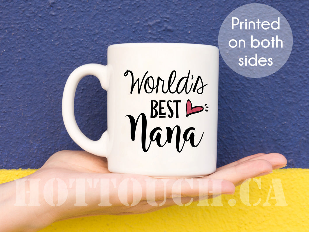 Nana Coffee Mug,Best Nana Ever,Worlds best Nana,Nana Tea cup,Gift for Nana,Gift for Grandma,Grandmother mug,Worlds best grandma FM-GM-007