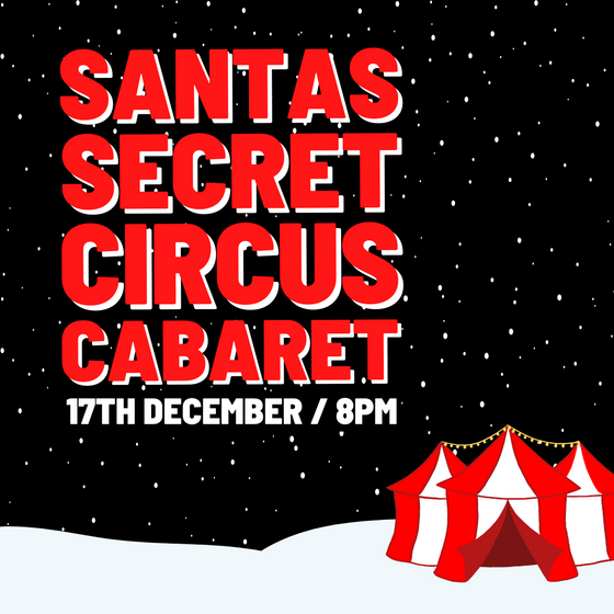 Greenwich Circus Festival - Santas Secret Circus Cabaret