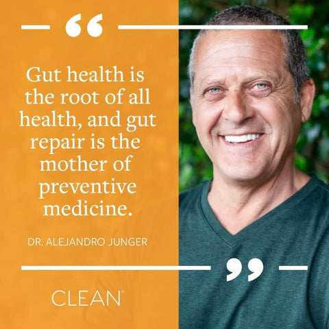 "Gut health is the root of all health, and gut repair is the mother of preventative medicine" - Dr. Alejandro Junger