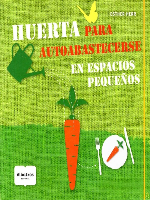 Huerta para Autoabastecerse en Lugares Pequeños