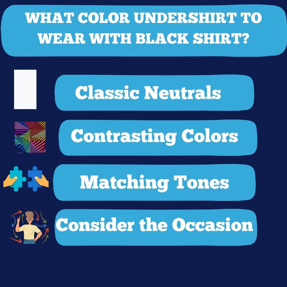 What Color Undershirt To Wear With Black Shirt?
