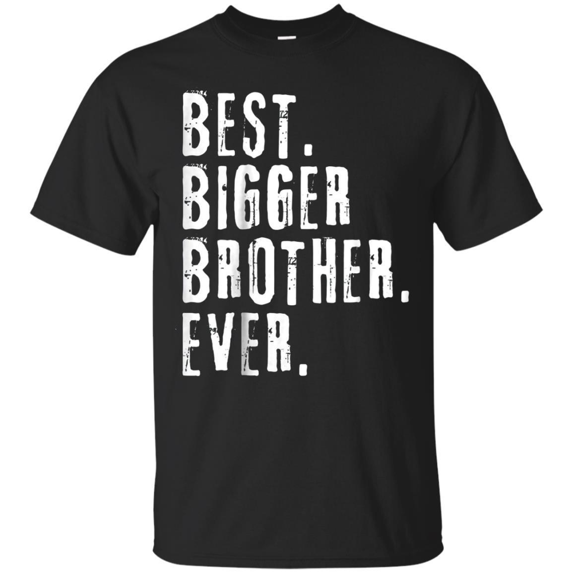 Best Bigger Brother Ever T Shirt Tshirt For Brothers T Shirt Amyna 9983