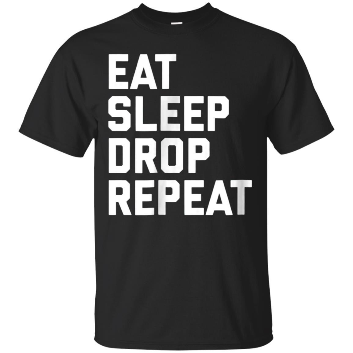Eat Sleep Drop Repeat T Shirt Gamer Tee Mens Womens Youth Fashion T Shirt Amyna