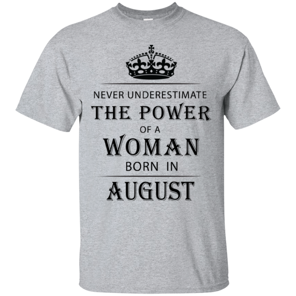 Never Underestimate The Power Of A Woman Born In August T Shirt Hoodie ...