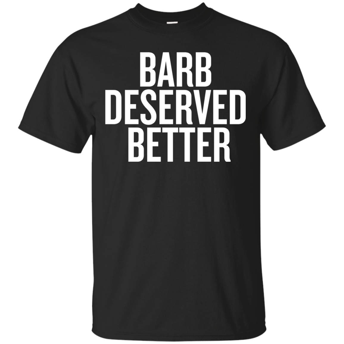 Barb Deserved Better Shirt - Amyna