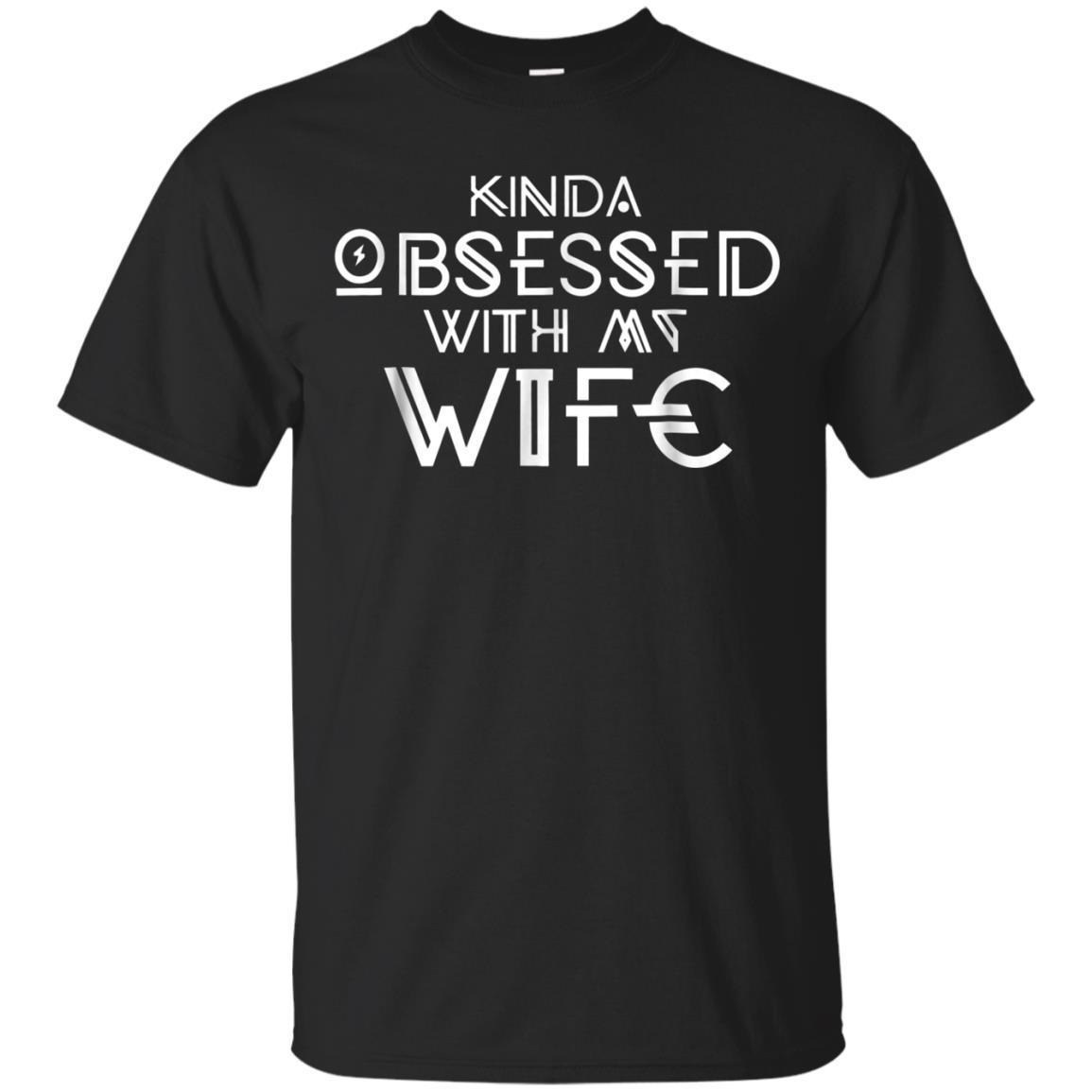 Kinda Obsessed With My Wife Funny Novelty Tshirt T-shirt - Amyna
