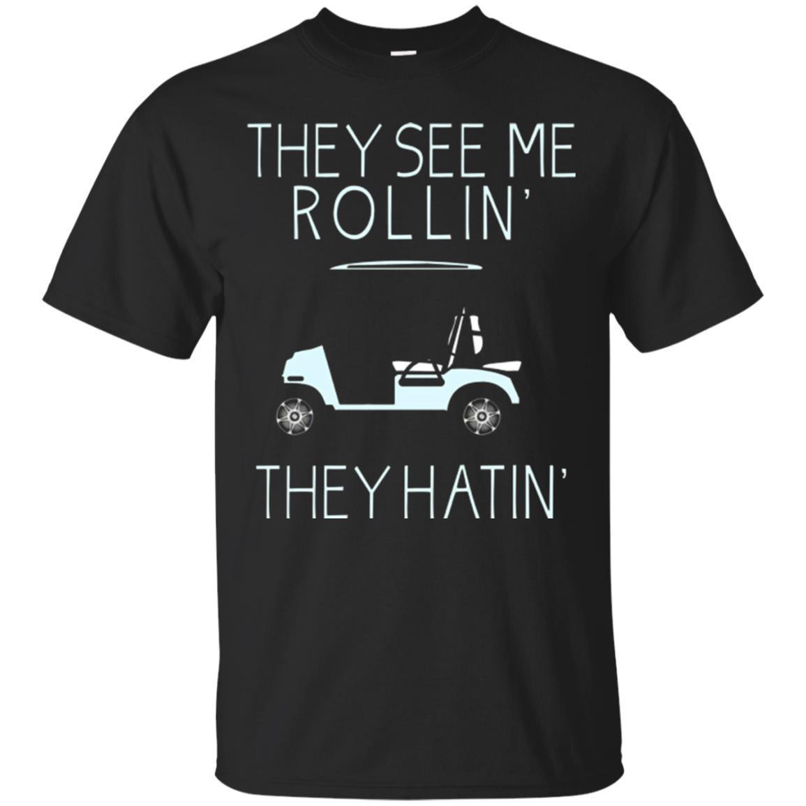 They See Me Rollin They Hatin Funny Golfers T Shirt Amyna 8098