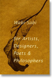 Wabi-Sabi for Artists, Designers, Poets & Philosophers By Leonard Koren