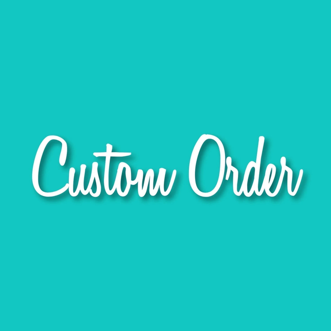 Custom Order: Julie Berry