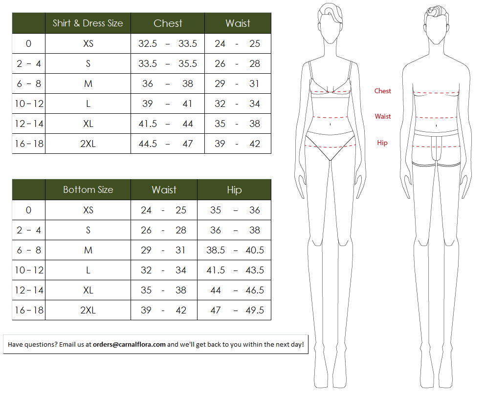 Have questions about sizing? email us at orders@carnalflora.com and we'll get back to you ASAP