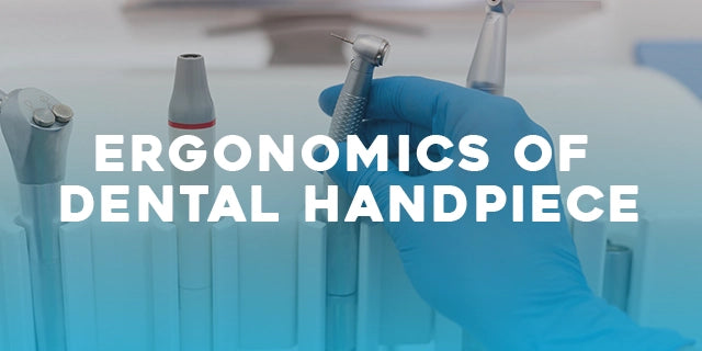 ergonomics of dental handpieces