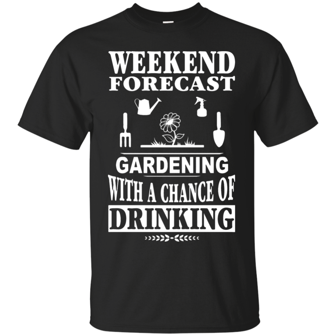 Weekend Forecast Gardening And Drinking T-shirt