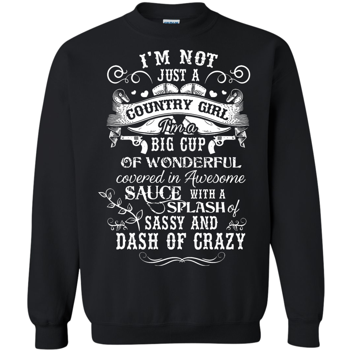 I_m Not Just A Country Girl I_m A Big Cup Of Wonderful Shirts