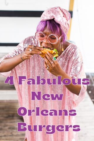 4 Fabulous New Orleans Burgers