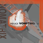 Nomatrix Induce Vomiting Music
