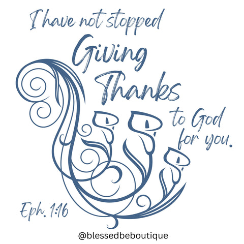blue swirls with the words "I have not stopped giving thanks to God for you" Ephesians 1:16