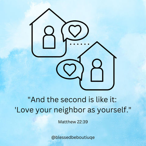 image of two people inside different houses with hearts between with and the words "and the second is like it: love your neighbor as yourself. Matthew 22:39"