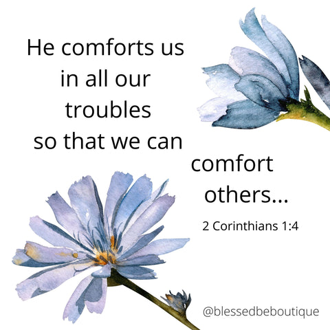He comforts us in all our troubles