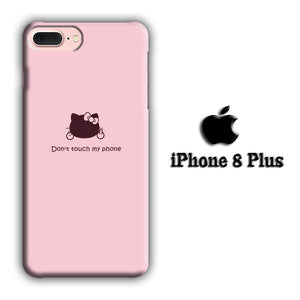 Hello Kitty Dont Touch My Phone Iphone 8 Plus 3d Case