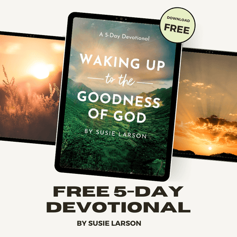 Free 5-Day devotional — Waking Up to the Goodness of God