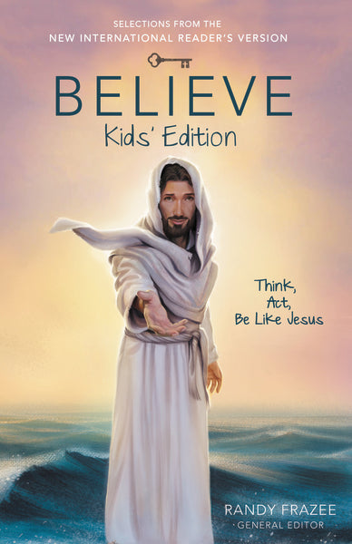Believe Kids' Edition: Think, Act, Be Like Jesus